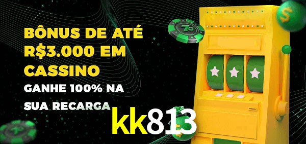 kk813 melhor bônus de depósito